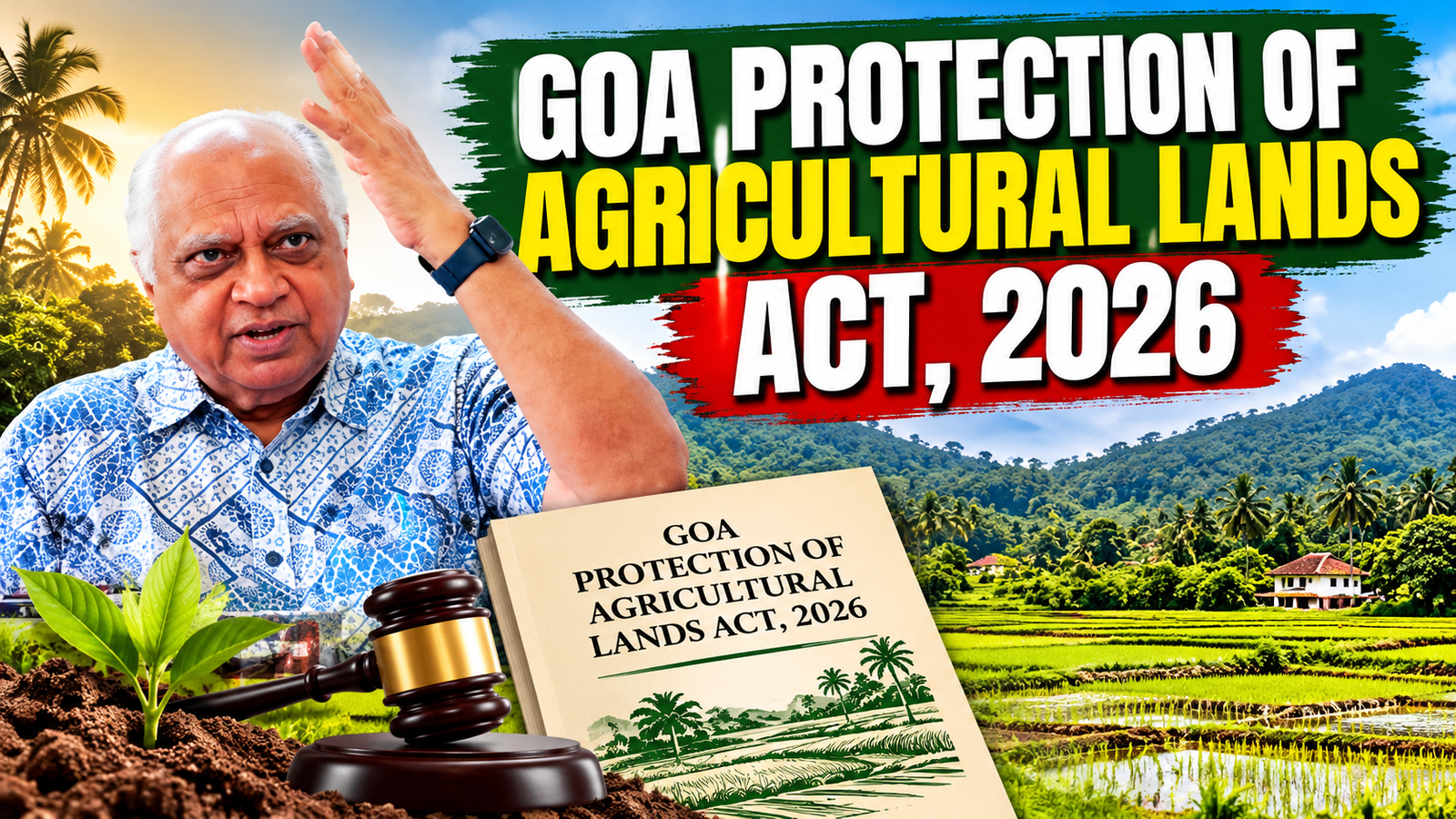Goa Protection of Agricultural Lands Act, 2026: Justice Ferdino Rebello’s Draft Bill Sets the Stage for a Major Debate Ahead of Assembly Elections